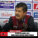 Jelang SEA Games 2025, Indra Sjafri Siapkan Squad Terbaik