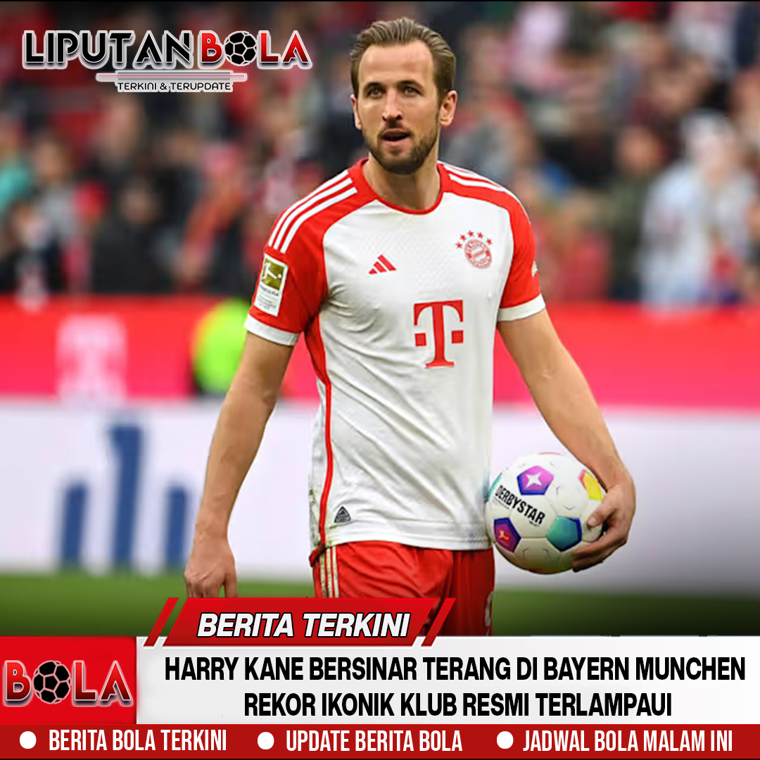 Harry Kane Bersinar Terang di Bayern Munchen, Rekor Ikonik Klub Resmi Terlampaui
