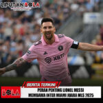 Peran Penting Lionel Messi Membawa Inter Miami Juara MLS 2025