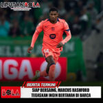 Siap Bersaing, Marcus Rashford Tegaskan Ingin Bertahan Di Barca