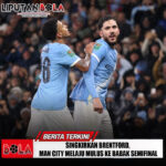 Singkirkan Brentford, Man City Melaju Mulus Ke Babak Semifinal