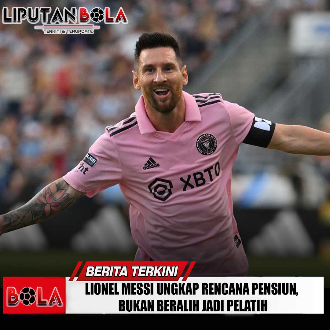 lionel-messi-ungkap-rencana-pensiun-bukan-beralih-jadi-pelatih