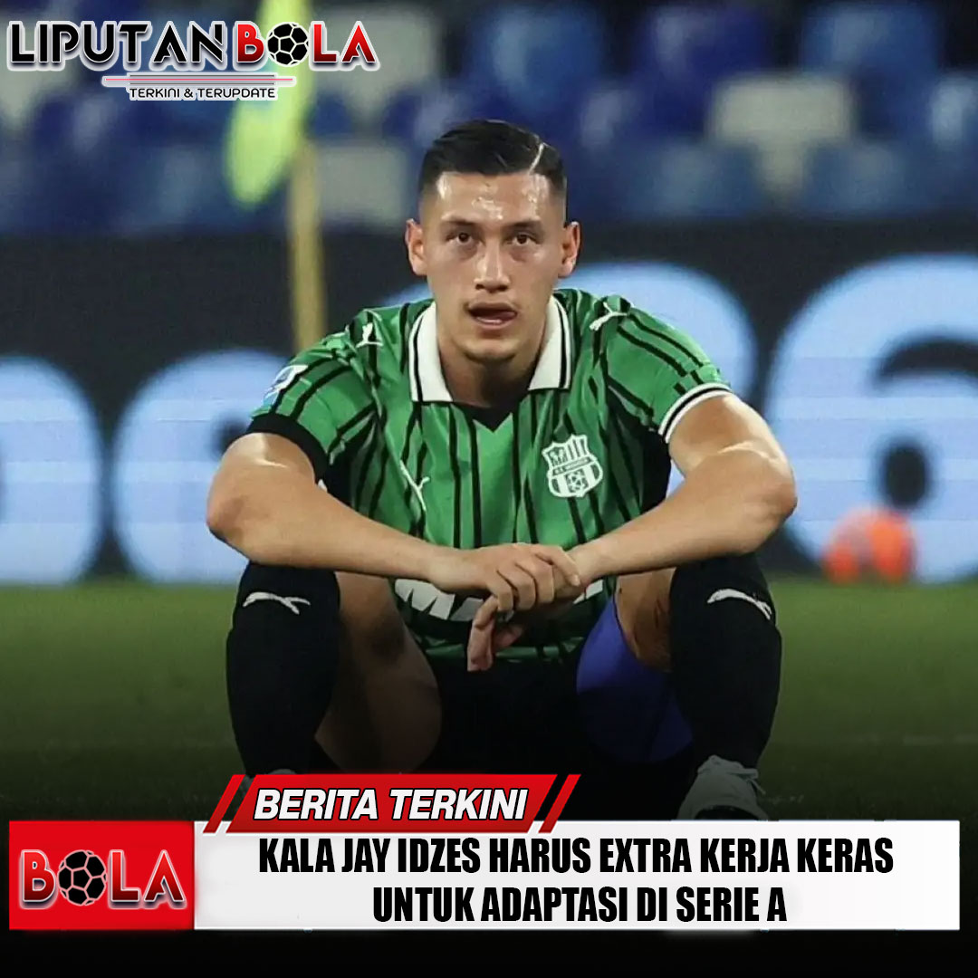 kala-jay-idzes-harus-extra-kerja-keras-untuk-adaptasi-di-serie-a