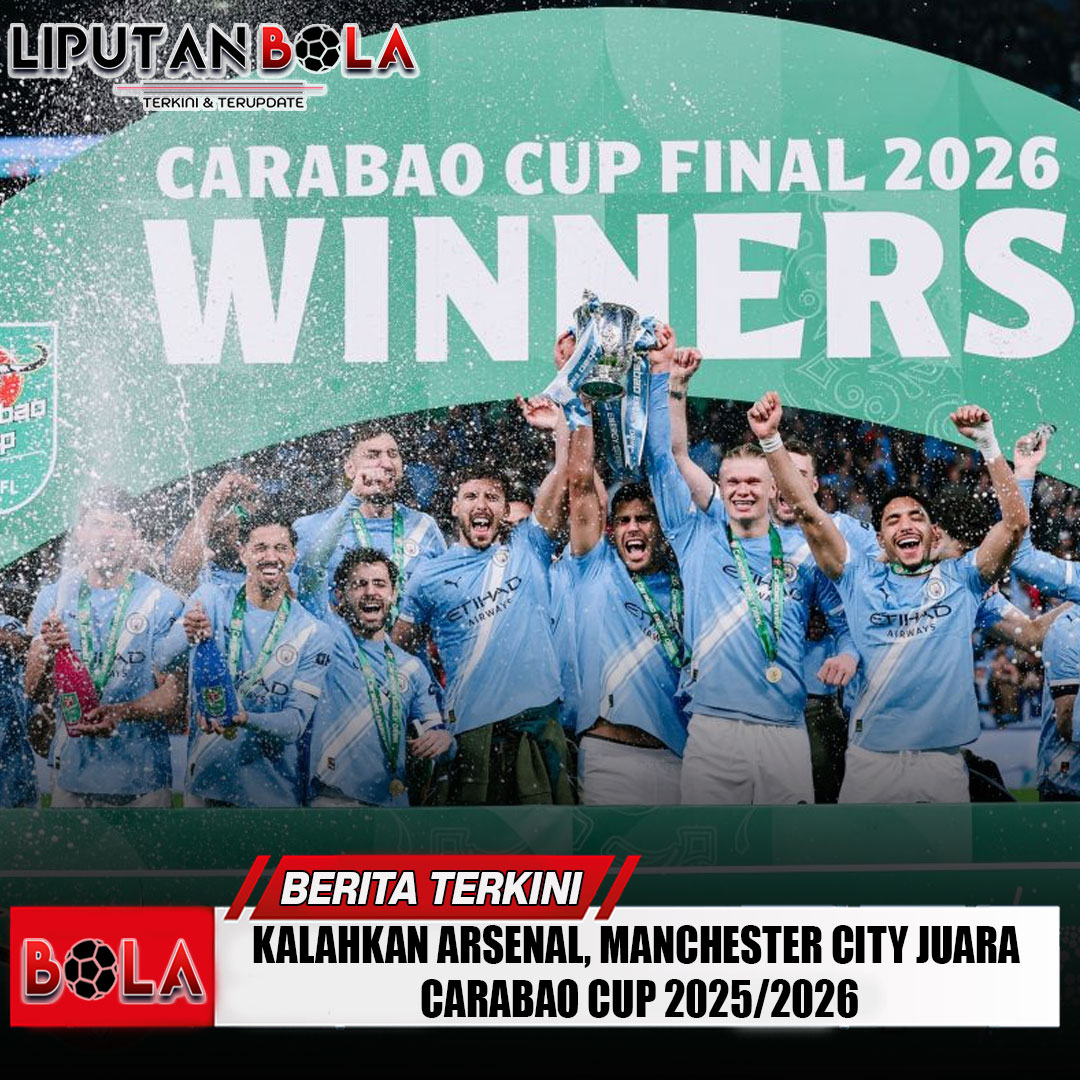 kalahkan-arsenal-manchester-city-juara-carabao-cup-2025-2026