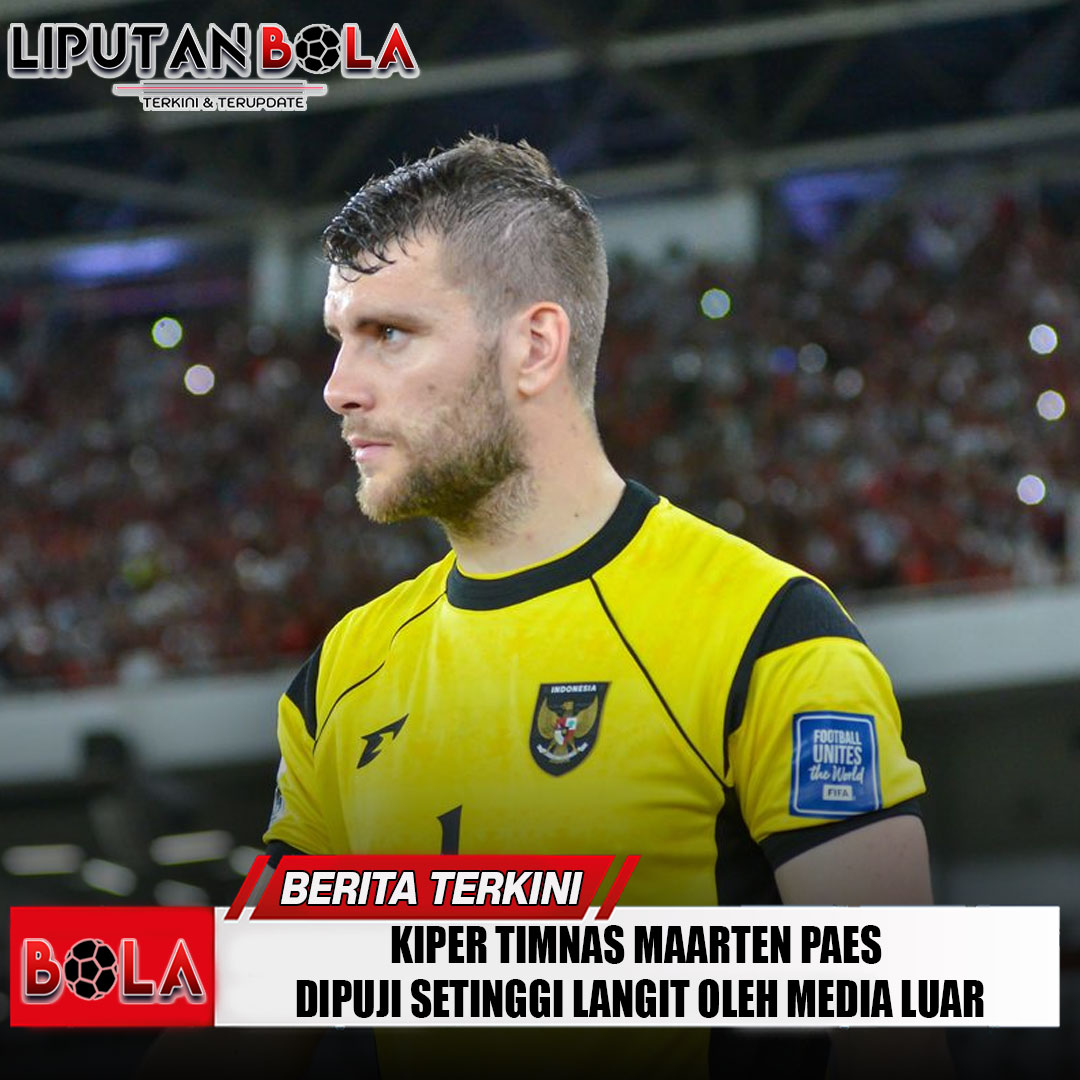 kiper-timnas-maarten-paes-dipuji-setinggi-langit-oleh-media-luar