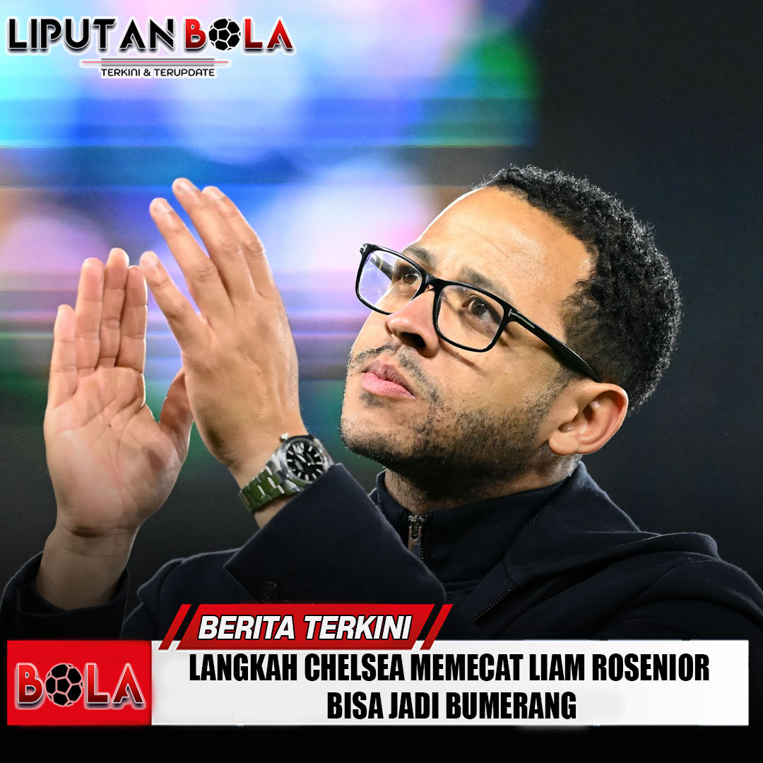 langkah-chelsea-memecat-liam-rosenior-bisa-jadi-bumerang