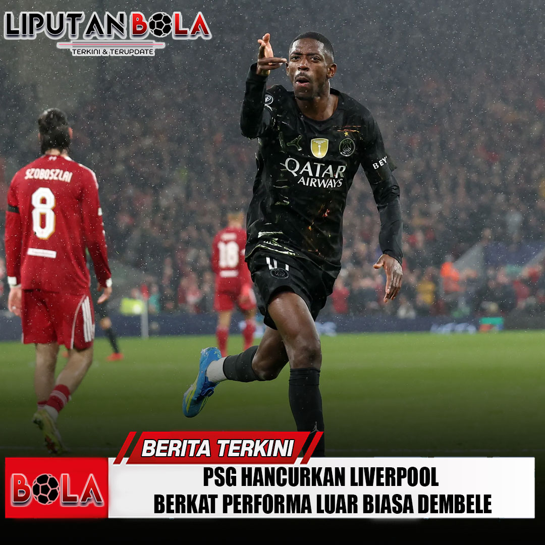 psg-hancurkan-liverpool-berkat-performa-luar-biasa-dembele