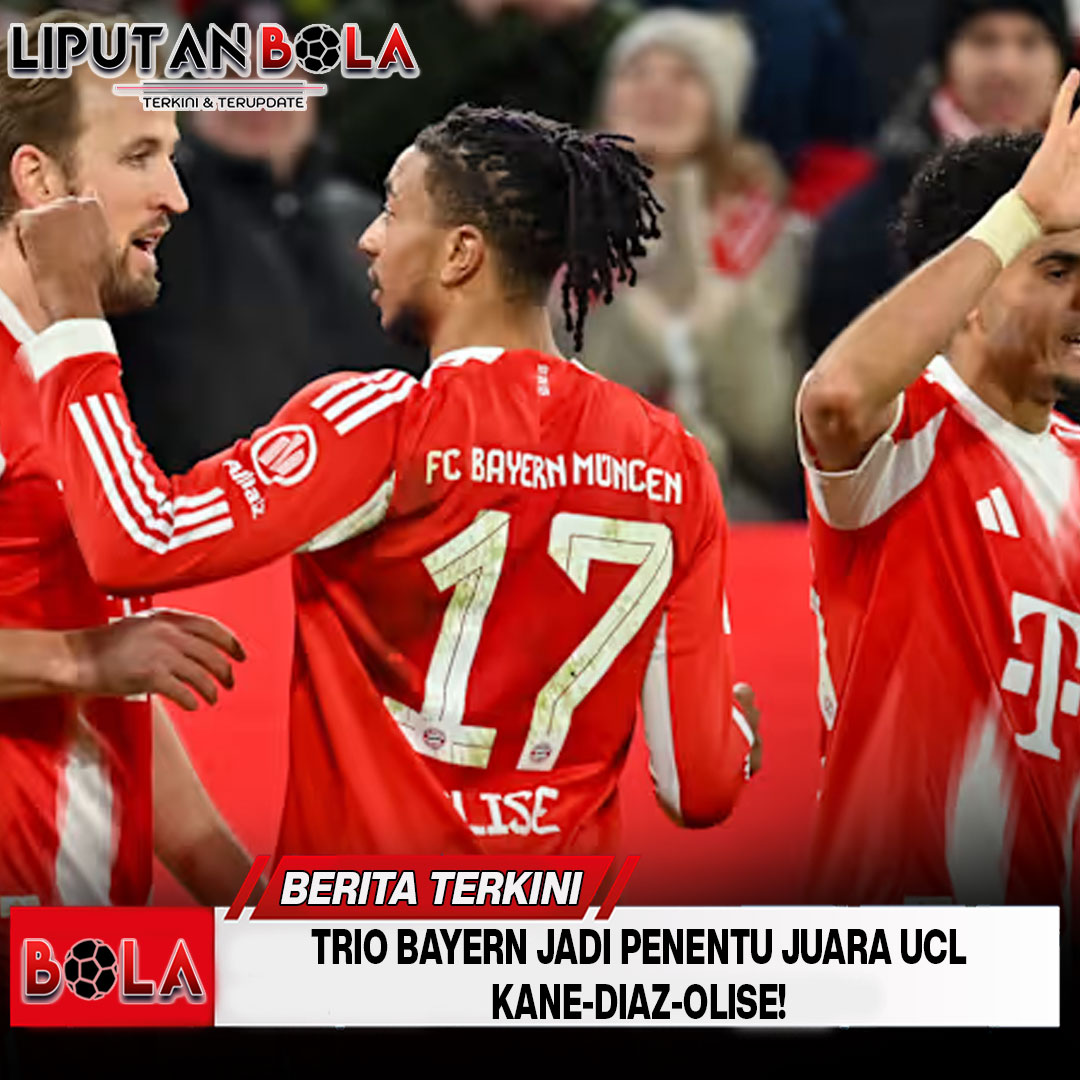 trio-bayern-jadi-penentu-juara-ucl-kane-diaz-olise!