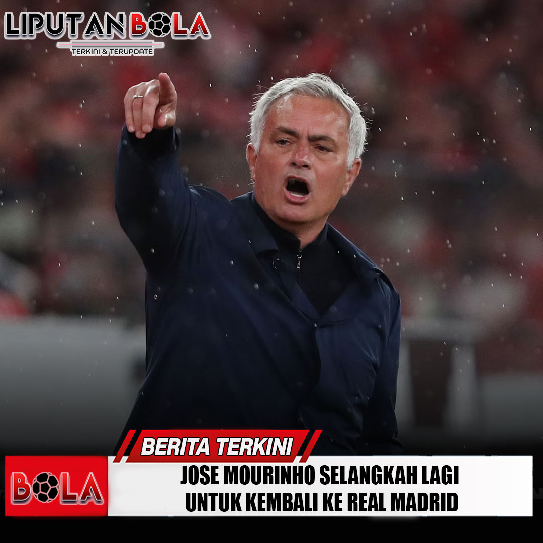 jose-mourinho-selangkah-lagi-untuk-kembali-ke-real-madrid