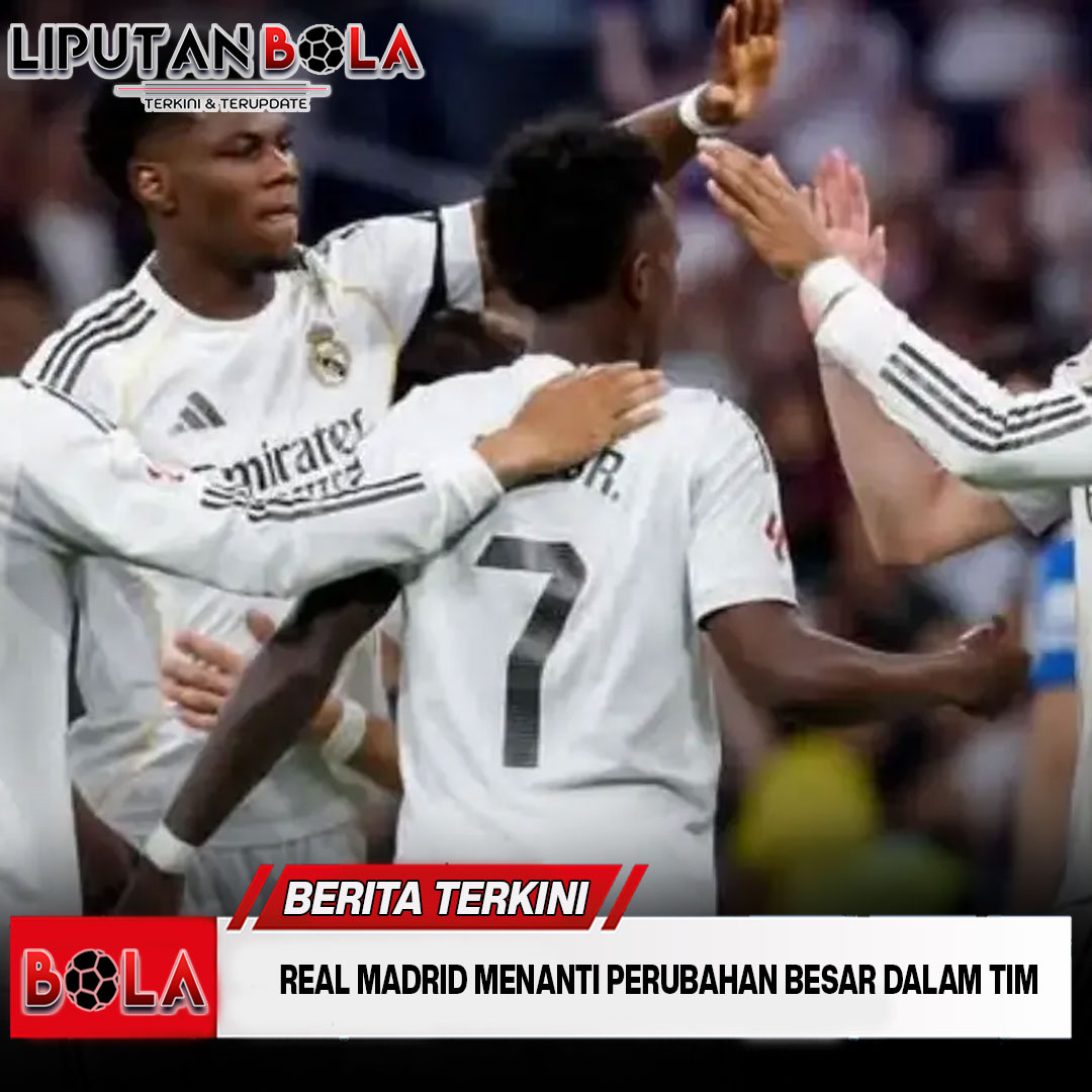 real-madrid-menanti-perubahan-besar-dalam-tim